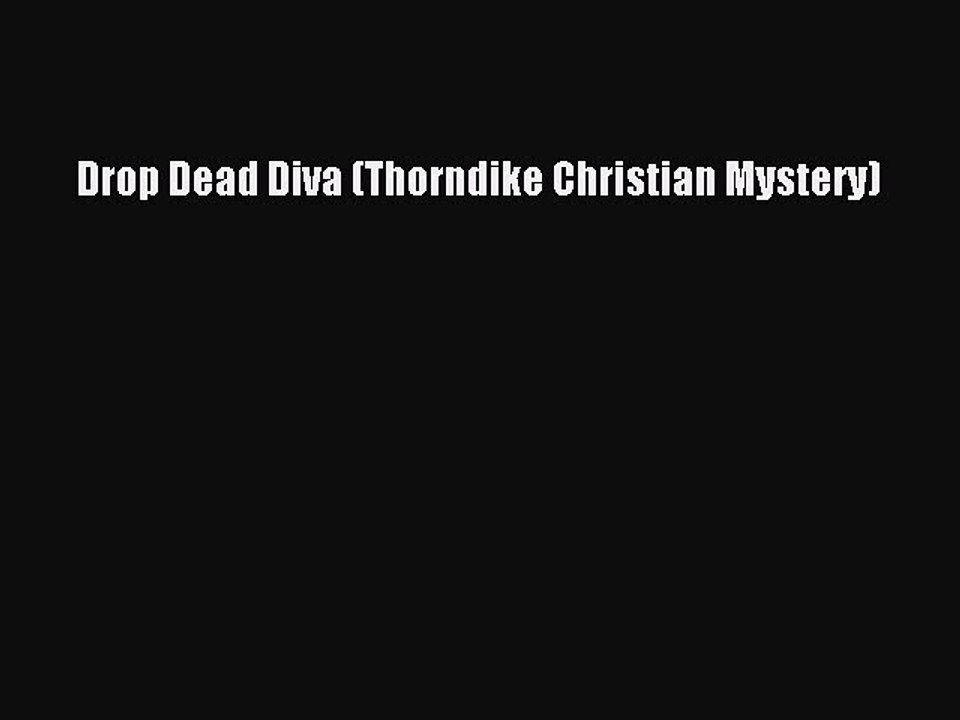 Download Drop Dead Diva (Thorndike Christian Mystery) Ebook Free