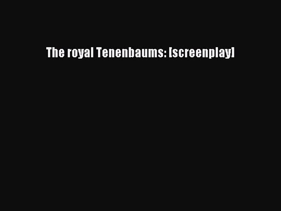 Download The royal Tenenbaums: [screenplay] PDF Free