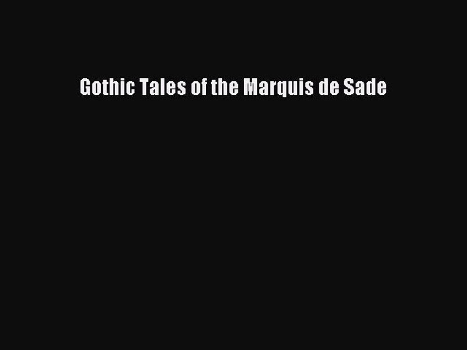 Download Gothic Tales of the Marquis de Sade PDF Free