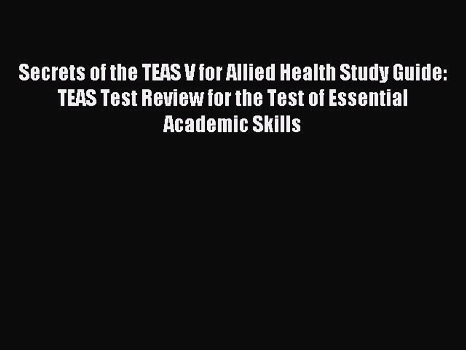 Read Secrets of the TEAS V for Allied Health Study Guide: TEAS Test Review for the Test of