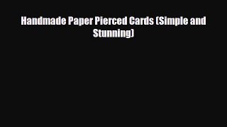 Download ‪Handmade Paper Pierced Cards (Simple and Stunning)‬ PDF Online
