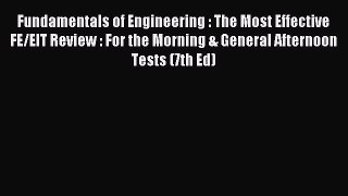 Download Fundamentals of Engineering : The Most Effective FE/EIT Review : For the Morning &