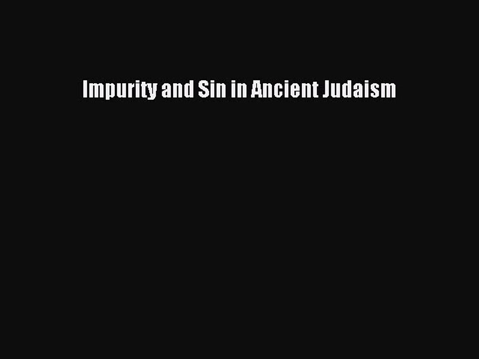 Read Impurity and Sin in Ancient Judaism Ebook Free