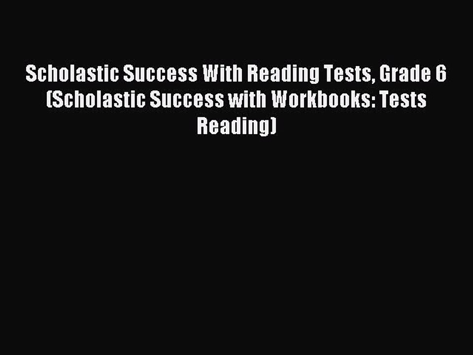 Read Scholastic Success With Reading Tests Grade 6 (Scholastic Success with Workbooks: Tests