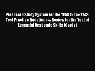 Read Flashcard Study System for the TEAS Exam: TEAS Test Practice Questions & Review for the