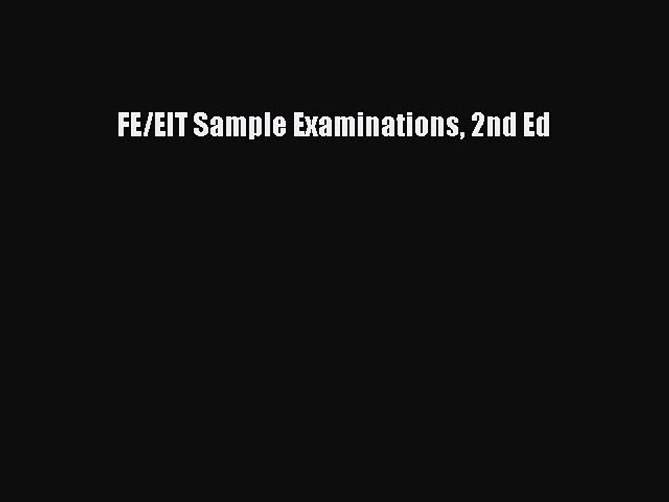 Read FE/EIT Sample Examinations 2nd Ed PDF Free