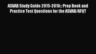 Read ASVAB Study Guide 2015-2016:: Prep Book and Practice Test Questions for the ASVAB/AFQT