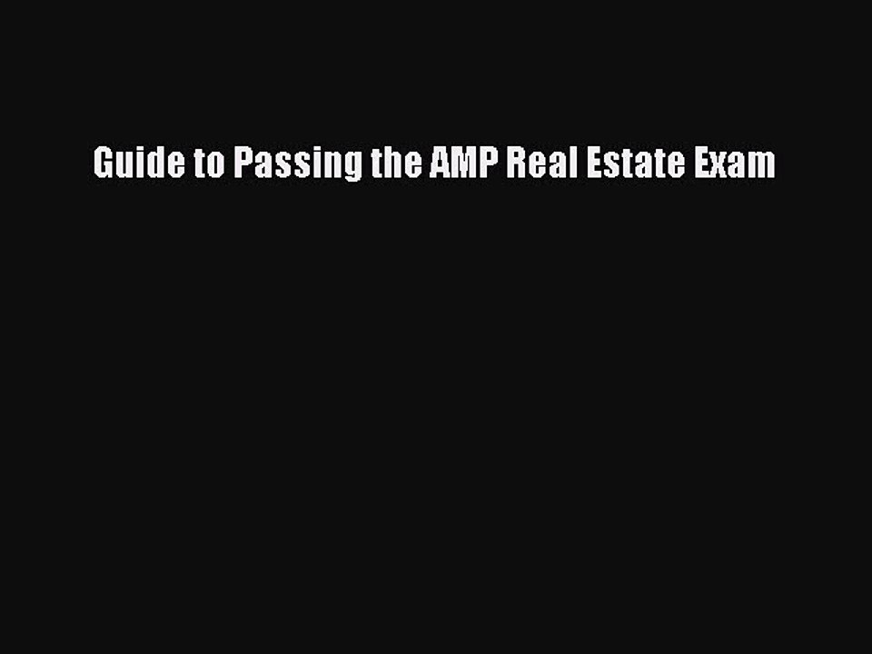 Download Guide to Passing the AMP Real Estate Exam Ebook Online