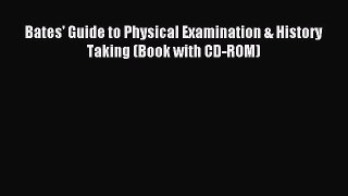 Read Bates' Guide to Physical Examination & History Taking (Book with CD-ROM) Ebook Free