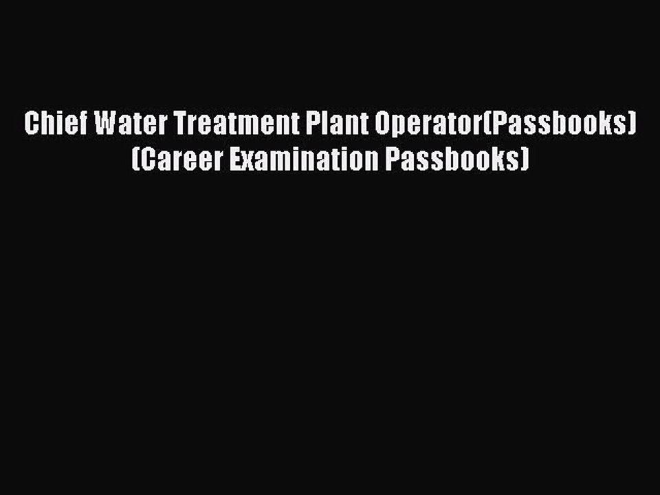 Download Chief Water Treatment Plant Operator(Passbooks) (Career Examination Passbooks) Ebook
