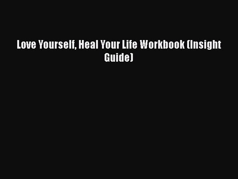 PDF Love Yourself Heal Your Life Workbook (Insight Guide)  EBook