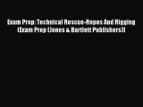 Read Exam Prep: Technical Rescue-Ropes And Rigging (Exam Prep (Jones & Bartlett Publishers))