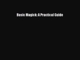 Download Basic Magick: A Practical Guide Ebook Online