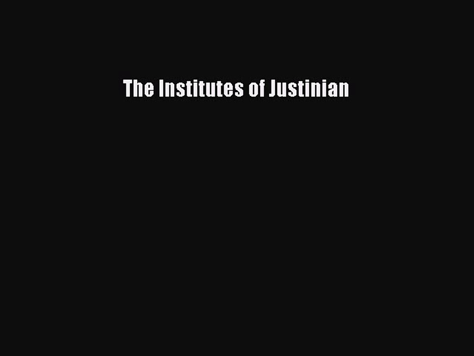 Read The Institutes of Justinian Ebook Free