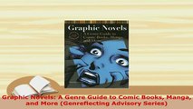 Download  Graphic Novels A Genre Guide to Comic Books Manga and More Genreflecting Advisory Read Online