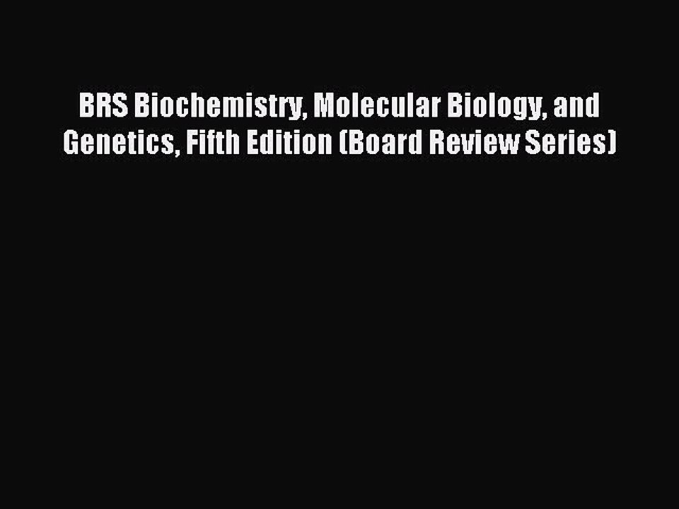 Read BRS Biochemistry Molecular Biology and Genetics Fifth Edition (Board Review Series) Ebook
