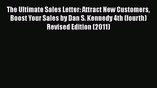 [PDF] The Ultimate Sales Letter: Attract New Customers Boost Your Sales by Dan S. Kennedy 4th
