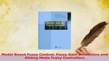 PDF  Model Based Fuzzy Control Fuzzy Gain Schedulers and Sliding Mode Fuzzy Controllers Download Full Ebook