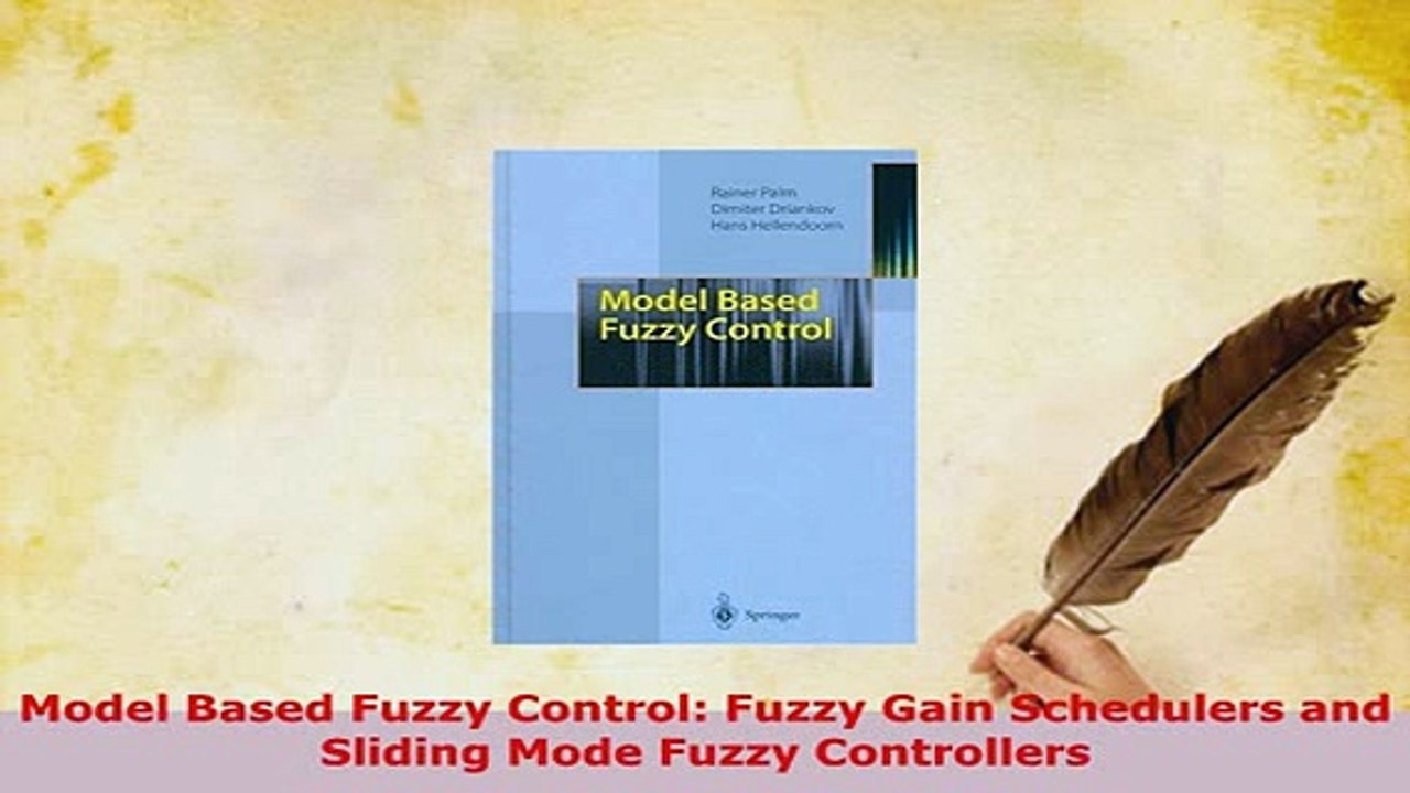 PDF  Model Based Fuzzy Control Fuzzy Gain Schedulers and Sliding Mode Fuzzy Controllers Download Full Ebook