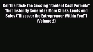 [PDF] Get The Click: The Amazing Content Cash Formula That Instantly Generates More Clicks