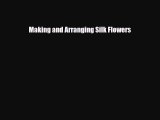 Read ‪Making and Arranging Silk Flowers‬ PDF Free