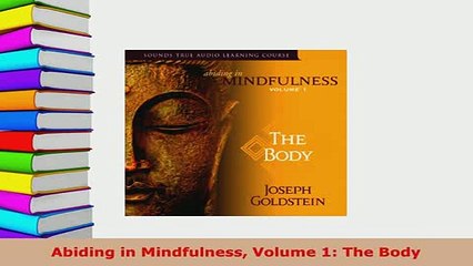 PDF  Abiding in Mindfulness Volume 1 The Body PDF Online