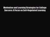 Read Motivation and Learning Strategies for College Success: A Focus on Self-Regulated Learning