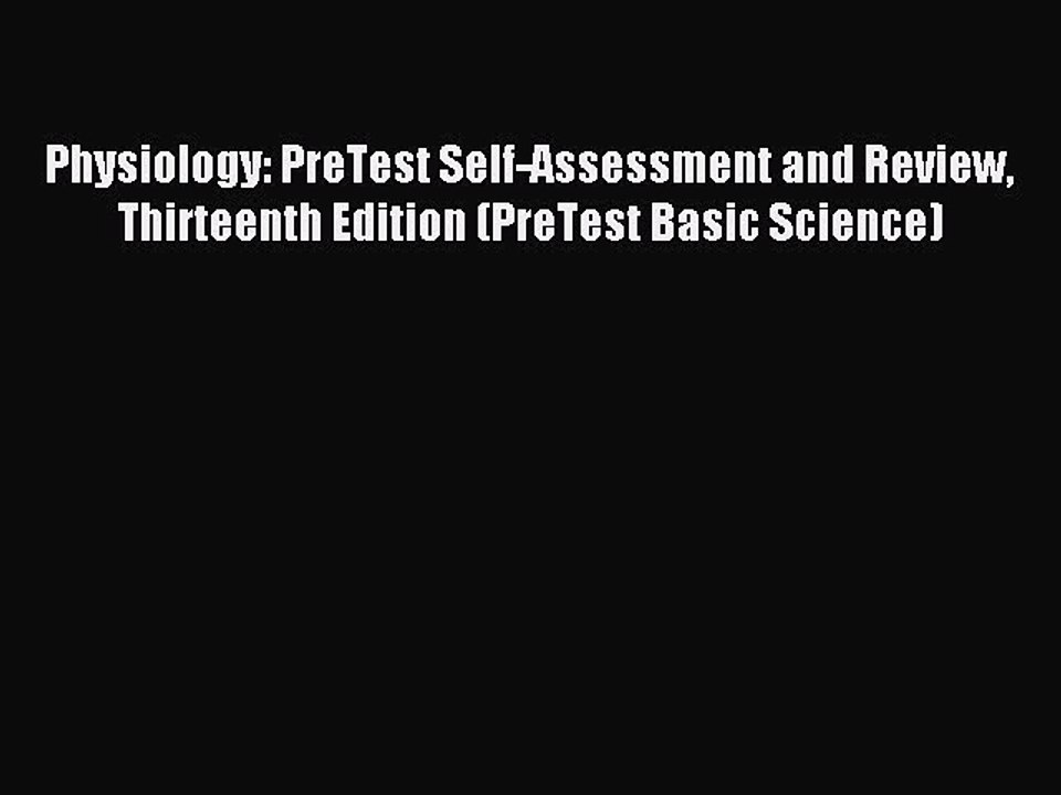 Read Physiology: PreTest Self-Assessment and Review Thirteenth Edition (PreTest Basic Science)