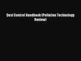 Read Dust Control Handbook (Pollution Technology Review) Ebook Free