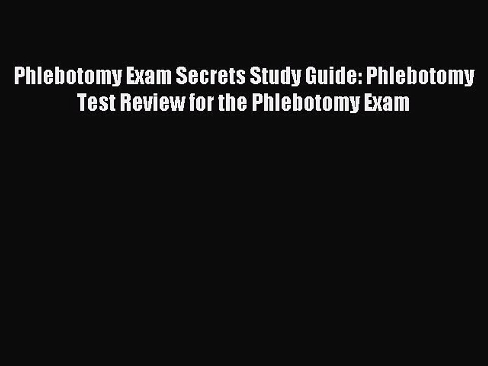 Read Phlebotomy Exam Secrets Study Guide: Phlebotomy Test Review for the Phlebotomy Exam PDF