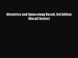 Read Obstetrics and Gynecology Recall 3rd Edition (Recall Series) Ebook Free