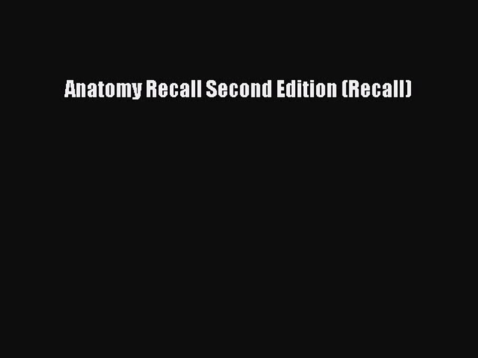 Download Anatomy Recall Second Edition (Recall) Ebook Free