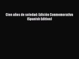 Read Cien años de soledad: Edición Conmemorativa  (Spanish Edition) PDF Free