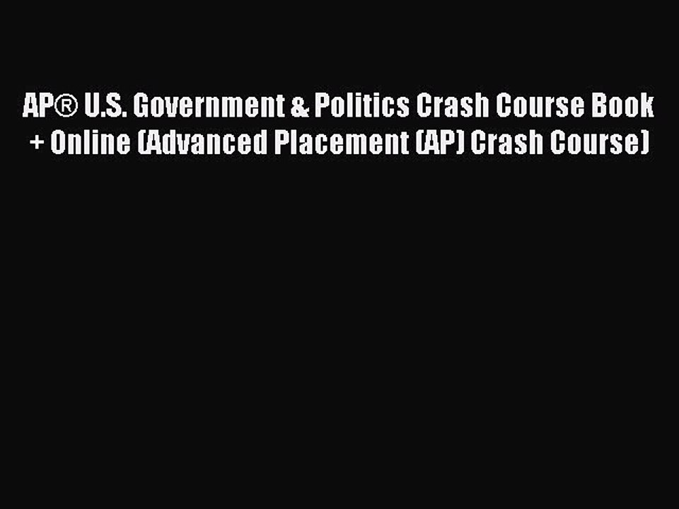 Read AP® U.S. Government & Politics Crash Course Book + Online (Advanced Placement (AP) Crash