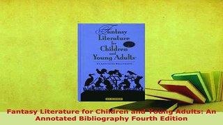 PDF  Fantasy Literature for Children and Young Adults An Annotated Bibliography Fourth Edition PDF Online