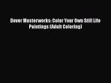 [PDF] Dover Masterworks: Color Your Own Still Life Paintings (Adult Coloring) [Download] Online