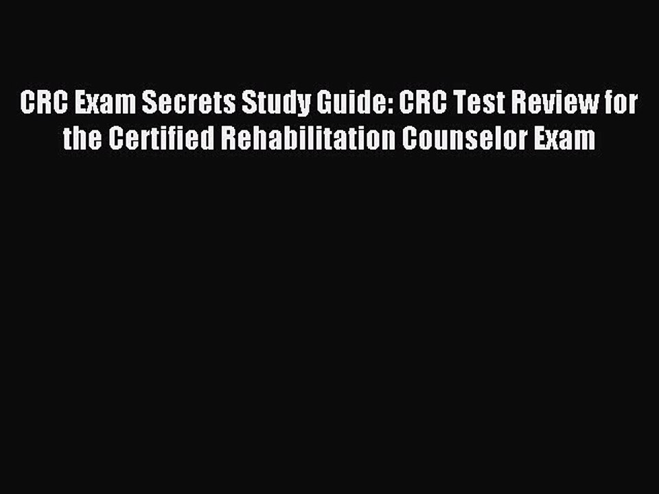Read CRC Exam Secrets Study Guide: CRC Test Review for the Certified Rehabilitation Counselor
