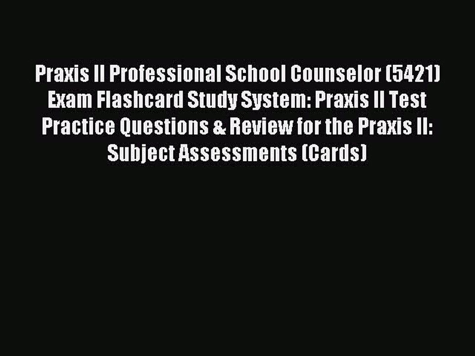 Download Praxis II Professional School Counselor (5421) Exam Flashcard Study System: Praxis