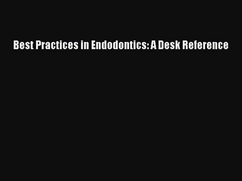 Read Best Practices in Endodontics: A Desk Reference PDF Online