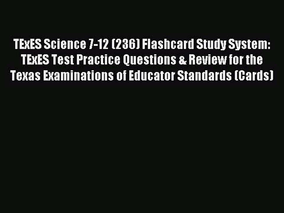Read TExES Science 7-12 (236) Flashcard Study System: TExES Test Practice Questions & Review