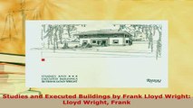PDF  Studies and Executed Buildings by Frank Lloyd Wright Lloyd Wright Frank Read Full Ebook