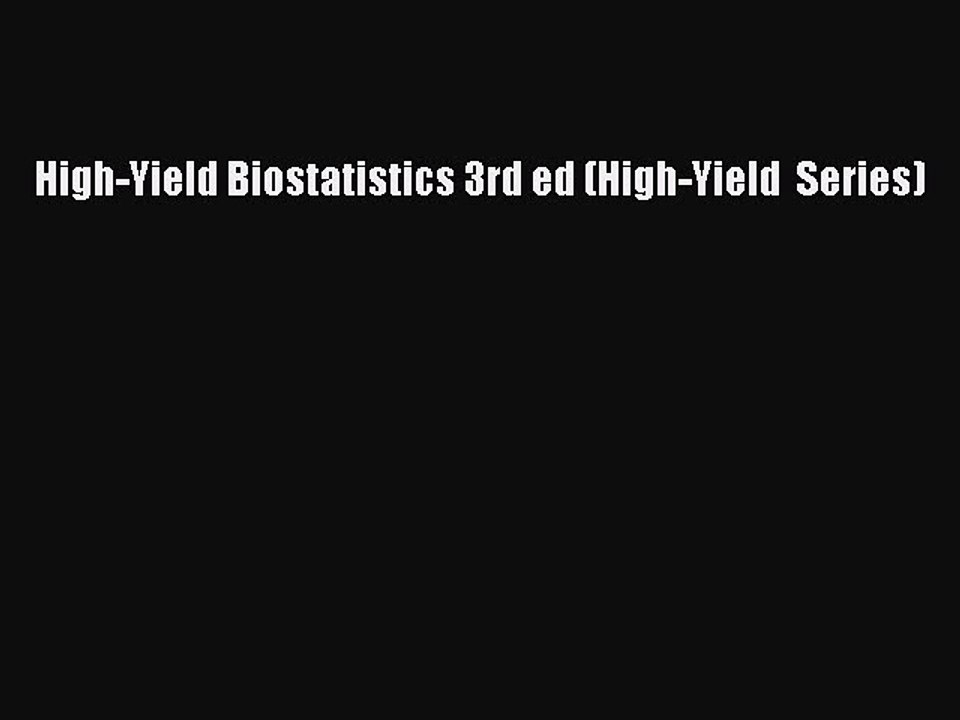 Read High-Yield Biostatistics 3rd ed (High-Yield  Series) PDF Free
