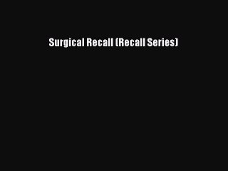 Read Surgical Recall (Recall Series) Ebook Free