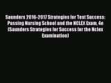 Read Saunders 2016-2017 Strategies for Test Success: Passing Nursing School and the NCLEX Exam