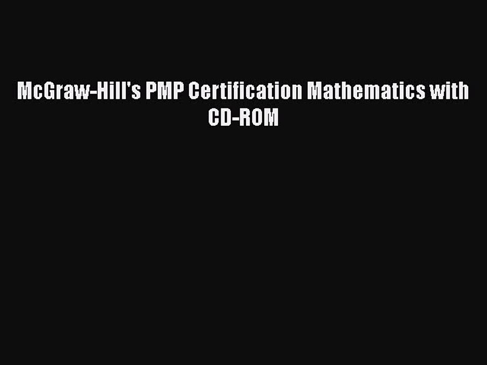 [PDF] McGraw-Hill's PMP Certification Mathematics with CD-ROM [Download] Online