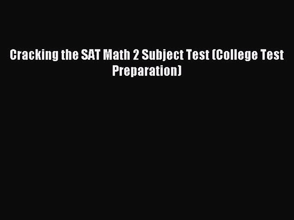 Read Cracking the SAT Math 2 Subject Test (College Test Preparation) Ebook Free