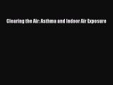 Read Clearing the Air: Asthma and Indoor Air Exposure Ebook Free