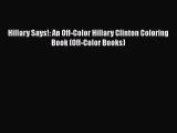 [PDF] Hillary Says!: An Off-Color Hillary Clinton Coloring Book (Off-Color Books) [Download]