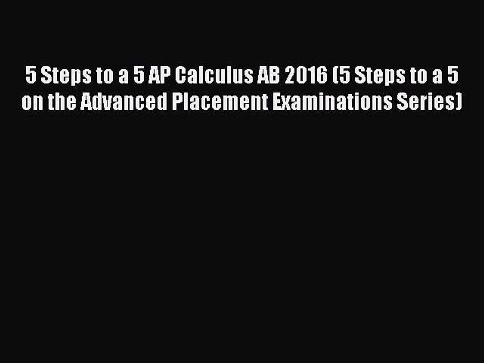 Read 5 Steps to a 5 AP Calculus AB 2016 (5 Steps to a 5 on the Advanced Placement Examinations