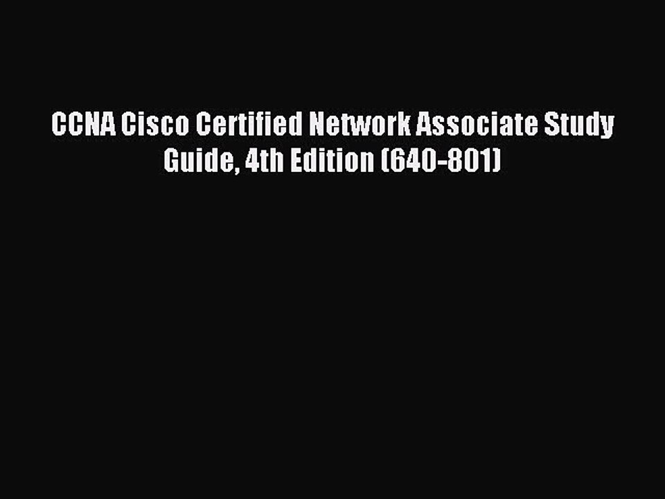Read CCNA Cisco Certified Network Associate Study Guide 4th Edition (640-801) Ebook Free
